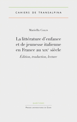 Mariella Collin - La littérature d'enfance et de jeunesse italienne en France au XIXe siècle - Edition, traduction, lecture.
