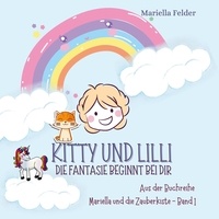 Mariella Felder - Kitty und Lilli - Die Fantasie beginnt bei dir.
