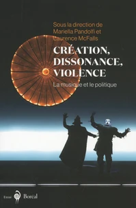 Création, dissonance, violence - La musique et lepolitique