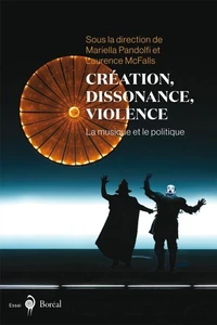 Création, dissonance, violence - La musique et lepolitique