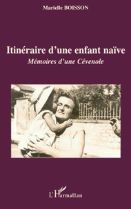 Marielle Boisson - Itinéraire d'une enfant naïve - Mémoires d'une Cévenole.