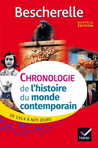 Bescherelle Chronologie de l'histoire du monde contemporain (édition 2017). de 1914 à nos jours