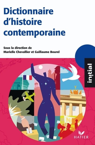 Marielle Chevallier et Guillaume Bourel - Dictionnaire d'Histoire contemporaine.
