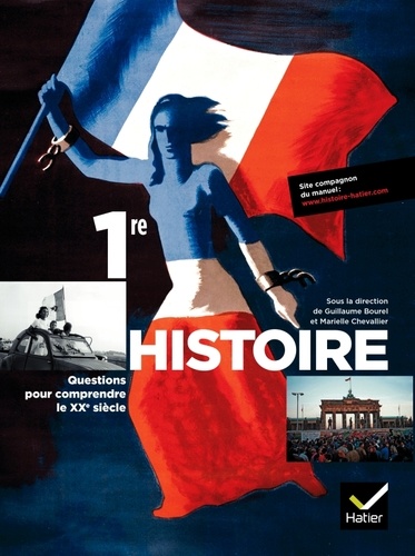 Marielle Chevallier et Guillaume Bourel - Histoire 1re - Questions pour comprendre le XXe siècle.