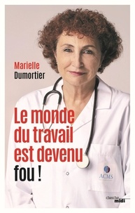 Marielle Dumortier - Le monde du travail est devenu fou !.