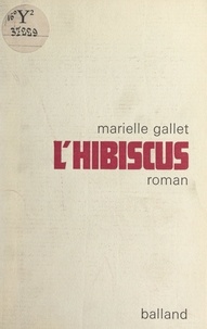 Marielle Gallet - L'hibiscus.