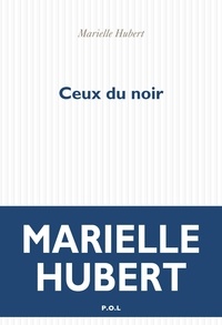 Marielle Hubert - Ceux du noir.