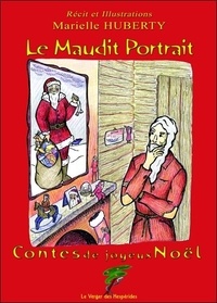 Marielle Huberty - Le Maudit Portrait - Contes de joyeux Noël.