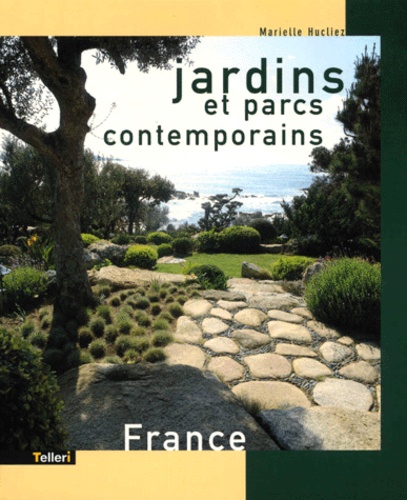 Marielle Hucliez - Jardins Et Parcs Contemporains. France.