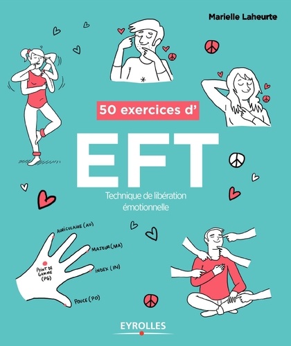 Marielle Laheurte - 50 exercices d'EFT.