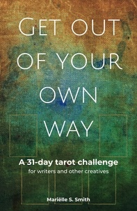  Mariëlle S. Smith - Get Out of Your Own Way - Tarot for Creatives.