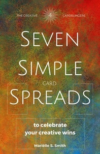  Mariëlle S. Smith - Seven Simple Card Spreads to Celebrate Your Creative Wins - Seven Simple Spreads, #4.