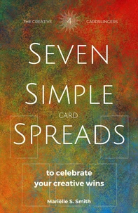Seven Simple Card Spreads to Celebrate Your Creative Wins