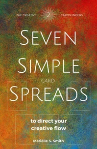 Seven Simple Card Spreads to Direct Your Creative Flow