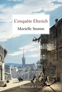 Marielle Stamm - L'enquête Elterich.