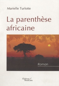 Marielle Turlotte - La parenthese africaine.