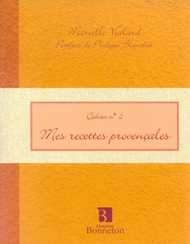 Marielle Vialard - Mes recettes provençales.