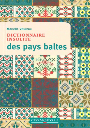 Dictionnaire insolite des Pays Baltes. Estonie, Lettonie, Lituanie