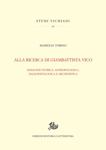 Marielva Torino - Alla ricerca di Giambattista Vico - Indagine storica, antropologica, paleopatologica e archivistica.