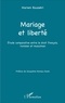 Mariem Bouzekri - Mariage et liberté - Etude comparative entre le droit français, tunisien et musulman.