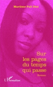 Marième Fall Diol - Sur les pages du temps qui passe.