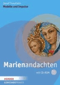 Marienandachten - Gottesdienstmodelle - Lieder, Litaneien und Impulse für die Wallfahrt.