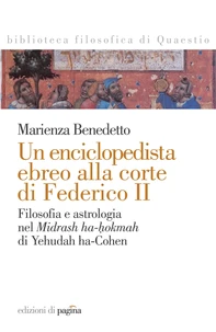 Un enciclopedista ebreo alla corte di Federico II. Filosofia e astrologia nel «Midrash ha-hokmah» di Yehudah ha-Cohen