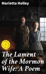 The Lament of the Mormon Wife: A Poem