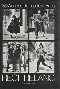 Marietta Riederer et Regina Relang - Mode Paris : 1951-1981 - 30 années de mode à Paris.