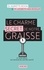 Le charme secret de notre graisse. Et son rôle en faveur de notre santé