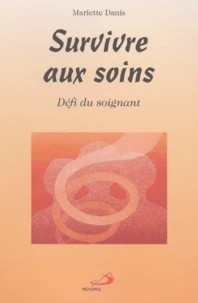 Survivre Aux Soins. Defi Du Soignant
