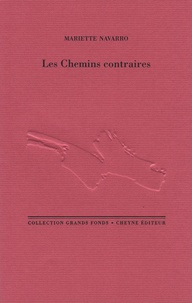 Mariette Navarro - Les Chemins contraires.