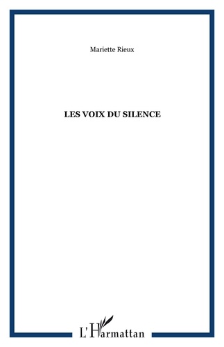 Mariette Rieux - Les voix du silence : yesterday, remenber tomorrow : hier devrait tout nous apprendre, pour aujourd'hui.