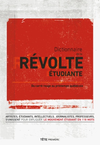 Mariève Isabel et Laurence-Aurélie Théroux-Marcotte - Dictionnaire de la révolte étudiante.