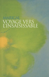  Marigal - Voyage vers l'insaisissable.