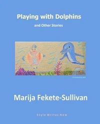 Playing with Dolphins and Other Stories