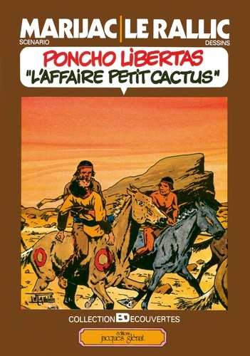 Poncho Libertas tome 2 - l'affaire Petit Cactus. Patrimoine Glénat 72 - L'affaire Petit Cactus