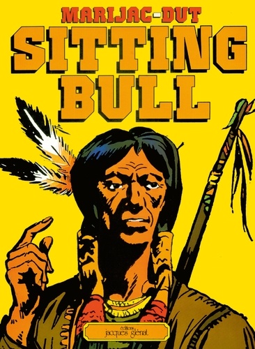 Sitting Bull tome 1. Patrimoine Glénat 81