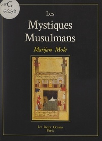 Marijan Molé - Les mystiques musulmans.