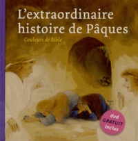 Marijke Ten Cate - L'extraordinaire histoire de Pâques - Marc 14.32-15.47 et Luc 24.1-12. 1 DVD