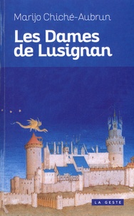 Marijo Chiché-Aubrun - Les Dames de Lusignan.