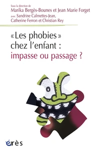 "Les phobies" chez l'enfant : impasse ou passage ?