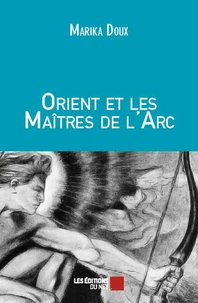 Orient et les maîtres de l'arc