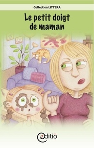 Marika Fontaine et Roxanne Gareau - Le petit doigt de maman.