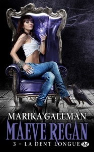 Marika Gallman - Maeve Regan Tome 3 : La dent longue.