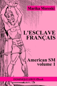 Marika Moreski et Bill Ward - L'Esclave français - American SM volume 1.
