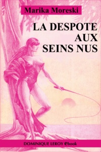 Marika Moreski - La despote aux seins nus.