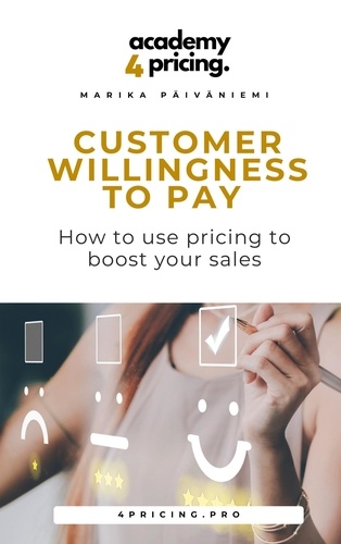 Customer willingness to pay. How to use pricing to boost your sales