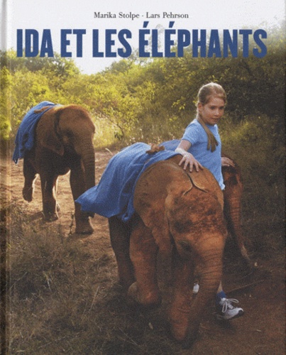 Marika Stolpe et Lars Pehrson - Ida et les éléphants.