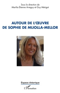 Marília Etienne Arreguy et Guy Mérigot - Autour de l'oeuvre de Sophie de Mijolla-Mellor.